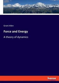 Paperback Force and Energy: A theory of dynamics Book