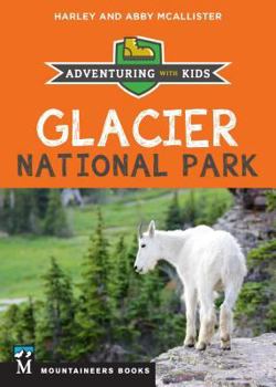 Paperback Glacier National Park: Adventuring with Kids Book