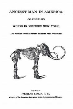 Paperback Ancient Man in America Including Works in Western New York Book