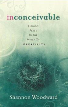 Paperback Inconceivable: Finding Peace in the Midst of Infertility Book