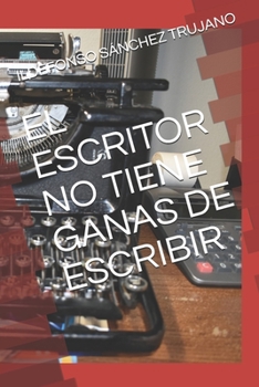 Paperback El Escritor No Tiene Ganas de Escribir [Spanish] Book