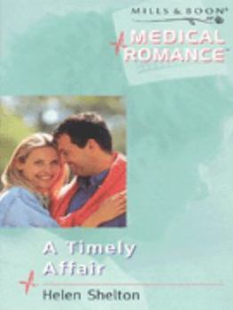 Paperback A Timely Affair (Medical Romance) Book