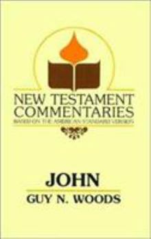 John: A Commentary of the Gospel According to John (New Testament Commentaries (Gospel Advocate))