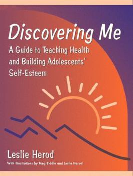 Paperback Discovering Me: A Guide to Teaching Health and Building Adolescents' Self-Esteem Book