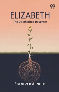 Paperback Elizabeth: The Disinherited Daughter Book