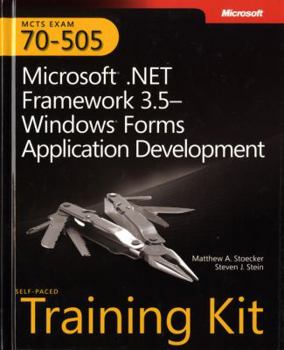 Paperback McTs Self-Paced Training Kit (Exam 70-505): Microsoft(r) .Net Framework 3.5 - Windows(r) Forms Application Development: Microsoft(r) .Net Framework 3. Book