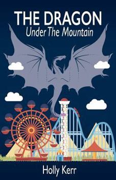 The Dragon Under the Mountain - Book #1 of the Dragon