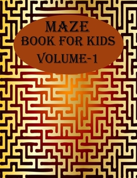 Paperback Maze Book For Kids, Volume-1: 200 puzzles for toddlers, age(6-12) Book