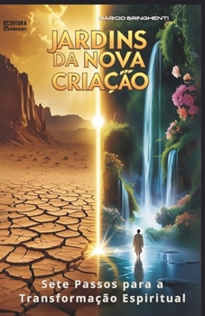 Paperback Jardins da Nova Criação: Sete Passos para a Transformação Espiritual [Portuguese] Book
