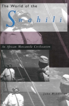 Paperback The World of the Swahili: An African Mercantile Civilization Book