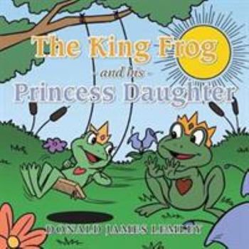 Paperback The King Frog and his Princess Daughter Book