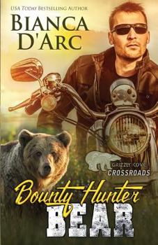 Bounty Hunter Bear: Crossroads - Book #1 of the Tales of the Were: Grizzly Cove Crossroads