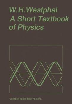 Hardcover A Short Textbook of Physics: Not Involving the Use of Higher Mathematics Book