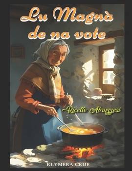 Paperback Ricette Tradizionali Abruzzesi: Lu Magnà de na vote [Italian] Book