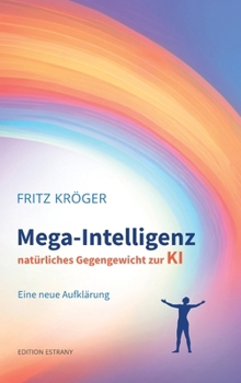 Hardcover Mega-Intelligenz, natürliches Gegengewicht zur KI: Eine neue Aufklärung [German] Book