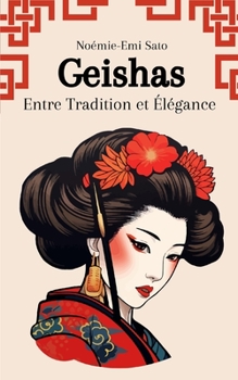 Paperback Geishas: Entre Tradition et Élégance [French] Book