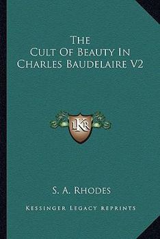 Paperback The Cult Of Beauty In Charles Baudelaire V2 Book