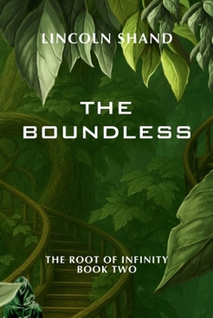 The Boundless: The Root of Infinity (Book Two)