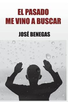 Paperback El pasado me vino a buscar [Spanish] Book