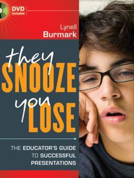Paperback They Snooze, You Lose: The Educator's Guide to Successful Presentations Book