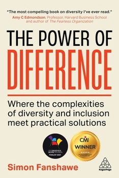 Paperback The Power of Difference: Where the Complexities of Diversity and Inclusion Meet Practical Solutions Book