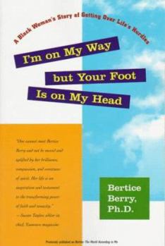 Paperback Im on My Way But Your Foot Is on My Head: A Black Woman's Story of Getting Over Life's Hurdles Book