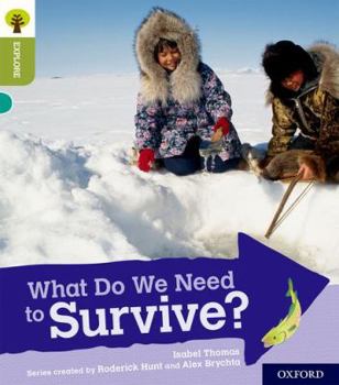 Paperback Oxford Reading Tree Explore with Biff, Chip and Kipper: Oxford Level 7: What Do We Need to Survive? Book