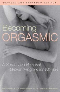 Paperback Becoming Orgasmic: A Sexual and Personal Growth Program for Women Book