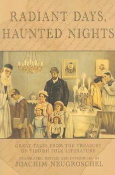 Paperback Radiant Days, Haunted Nights: Great Tales from the Treasury of Yiddish Folk Literature Book