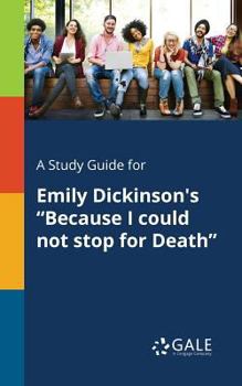 Paperback A Study Guide for Emily Dickinson's "Because I Could Not Stop for Death" Book