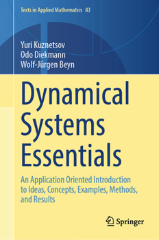 Hardcover Dynamical Systems Essentials: An Application Oriented Introduction to Ideas, Concepts, Examples, Methods, and Results Book