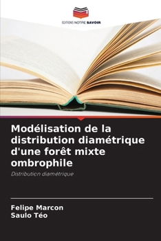 Paperback Modélisation de la distribution diamétrique d'une forêt mixte ombrophile [French] Book