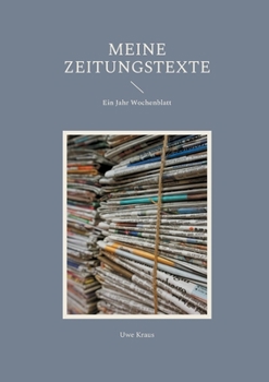 Paperback Meine Zeitungstexte: Ein Jahr Wochenblatt [German] Book