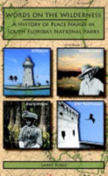 Paperback Words on the Wilderness : A History of Place Names in South Florida's National Parks Book