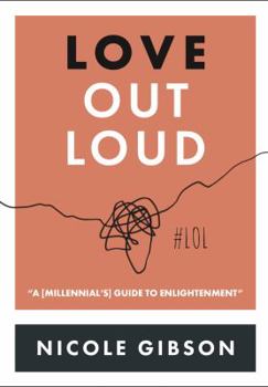 Paperback Love Out Loud: 9 Fundamental Concepts of Self Love Book