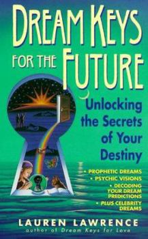 Mass Market Paperback Dream Keys for the Future: Unlocking the Secrets of Your Destiny Book