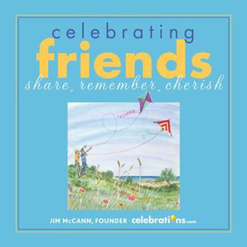 Hardcover Celebrating Friends: Share, Remember, Cherish Book
