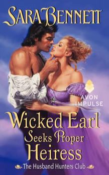 Wicked Earl Seeks Proper Heiress - Book #5 of the Husband Hunters Club