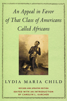 Paperback An Appeal in Favor of That Class of Americans Called Africans: Revised and Updated Edition Book
