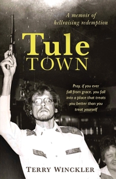 Paperback Tule Town: A Memoir of Hellraising Redemption Book