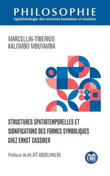 Paperback Structures spatiotemporelles et significations des formes symboliques chez Ernst Cassirer [French] Book