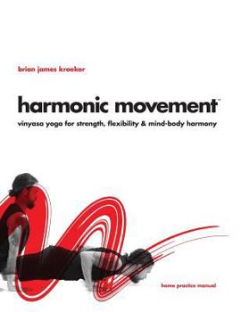 Paperback Harmonic Movement: Vinyasa Yoga for Strength, Flexibility & Mind-Body Harmony Book