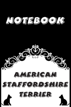 Paperback American Staffordshire Terrier Notebook: Black and White notebook, Decorative Journal for American Staffordshire Terrier Lover: Notebook /Journal Gift Book