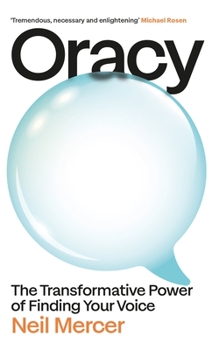 Hardcover Oracy: The Transformative Power of Finding Your Voice Book