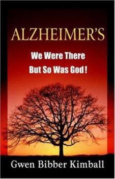 Paperback Alzheimer's: We Were There -- But So Was God! Book