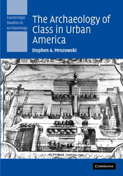 Hardcover The Archaeology of Class in Urban America Book