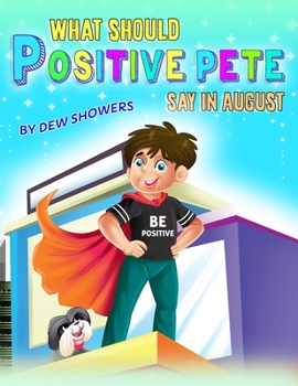 Paperback What should POSITIVE PETE Say in August? Book