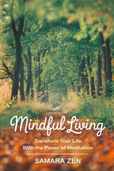 Paperback Mindful Living: Transform Your Life with the Power of Meditation Book