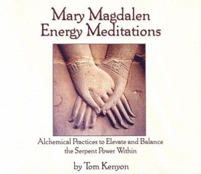 Audio CD Mary Magdalen Energy Meditations: Alchemical Practices to Elevate and Balance the Serpent Power Within Book