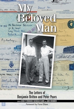 My Beloved Man: The Letters of Benjamin Britten and Peter Pears - Book  of the Aldeburgh Studies in Music